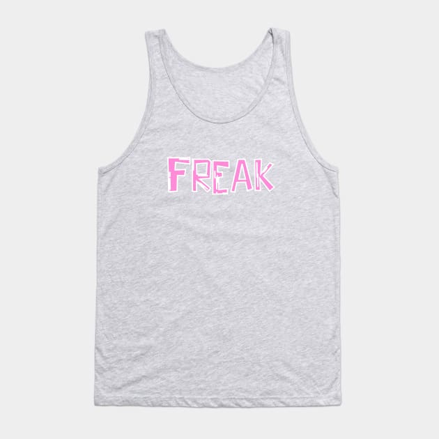 Freak Tank Top by Show OFF Your T-shirts!™